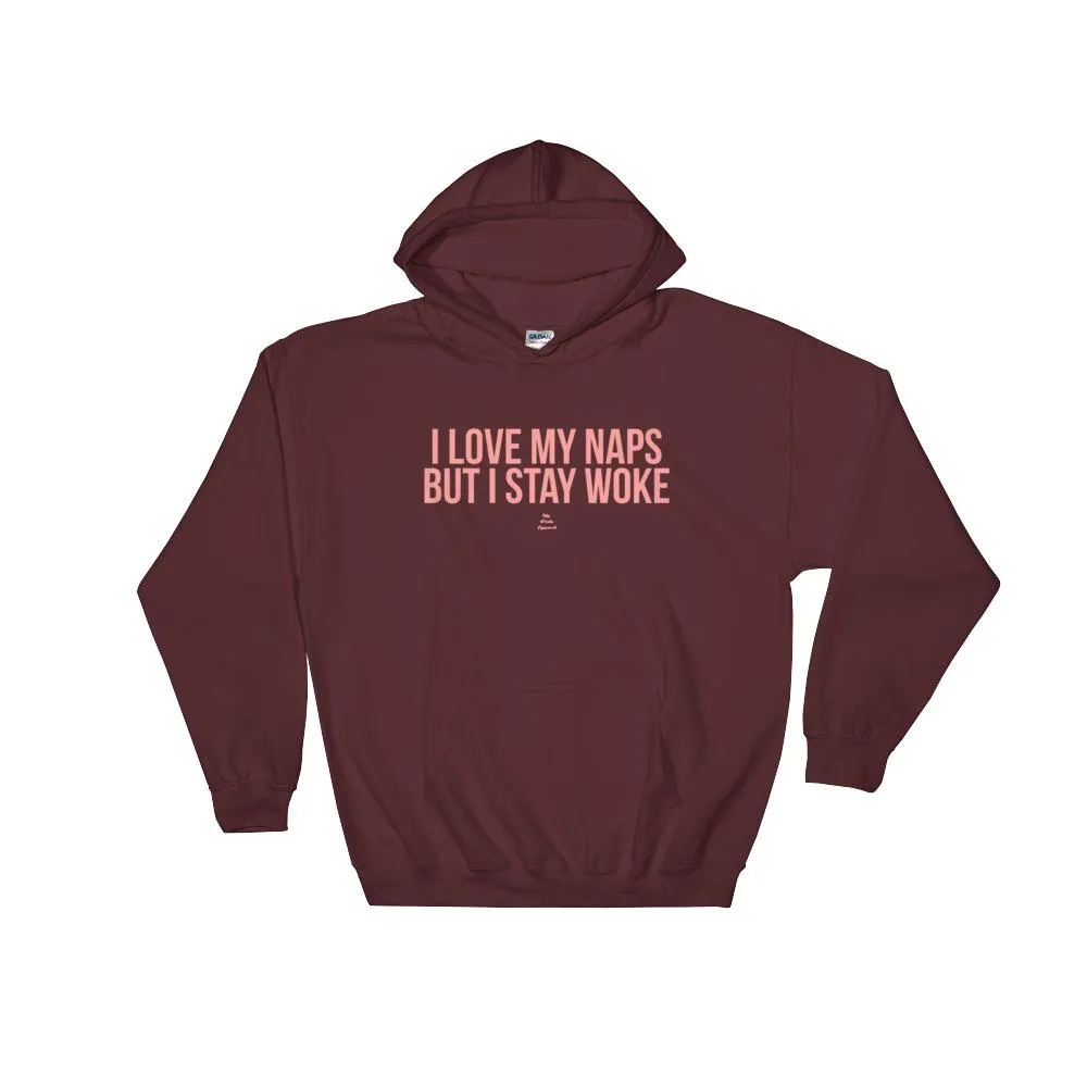 I Love My Naps But I Stay Woke - Hoodie