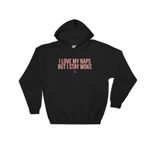 I Love My Naps But I Stay Woke - Hoodie